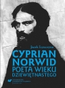 Cyprian Norwid. Poeta wieku dziewiętnastego Jacek Lyszczyna