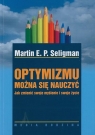 Optymizmu można się nauczyć Martin E.P. Seligman