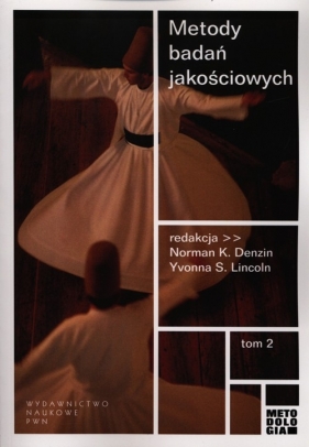 Metody badań jakościowych Tom 2 - Norman K. Denzin, Yvonna S. Lincoln