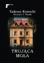 Trująca mgła - Tadeusz Kostecki