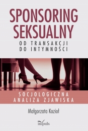 Sponsoring seksualny – od transakcji do intymności - Kozioł Małgorzata