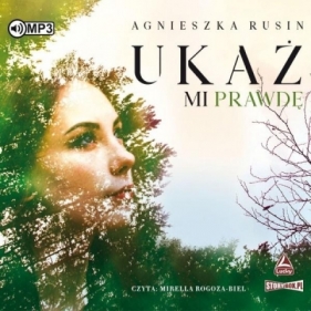 Ukaż mi prawdę. Audiobook - Agnieszka Rusin