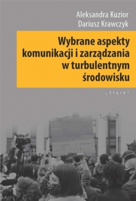 Wybrane aspekty komunikacji i zarządzania w... - Aleksandra Kuzior, Dariusz Krawczyk