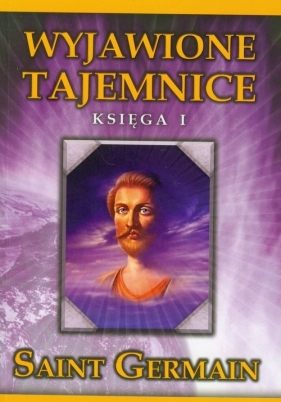 Wyjawione tajemnice księga 1 - Saint Germain