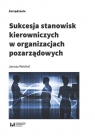 Sukcesja stanowisk kierowniczych w organizacjach pozarządowych Janusz Reichel