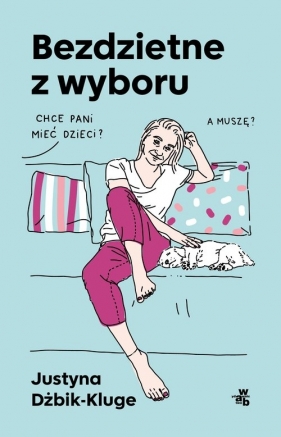 Bezdzietne z wyboru - Justyna Dżbik-Kluge