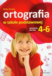 Ortografia w szkole podstawowej Ćwiczenia dla klas 4-6