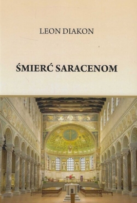 Śmierć Saracenom - Leon Diakon