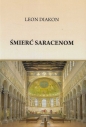 Śmierć Saracenom - Leon Diakon