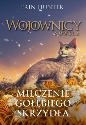 Wojownicy nowela. Tom 6. Milczenie gołębiego skrzydło - Erin Hunter