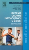 Leczenie chorób infekcyjnych u dzieci  Julia A. McMillan, Carlton K. Lee, George K. Siberry, James D. Dick