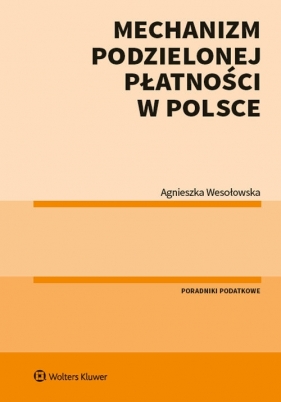 Mechanizm podzielonej płatności w Polsce - Wesołowska Agnieszka