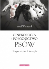 Ginekologia i położnictwo dla psów - Wehrend Axel
