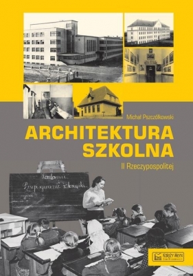 Architektura szkolna II RP - Pszczółkowski Michał
