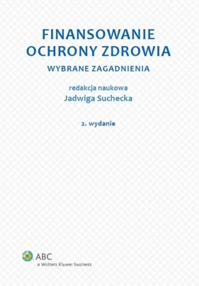 Finansowanie ochrony zdrowia - Jadwiga Suchecka