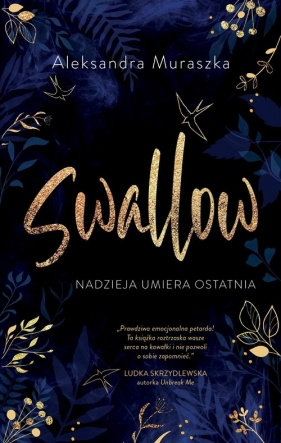 Nadzieja umiera ostatnia. Swallow. Tom 1 - Aleksandra Muraszka