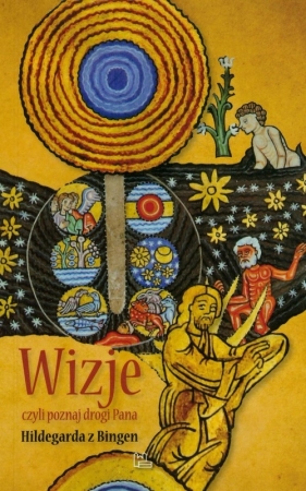 Wizje czyli poznaj drogi Pana - Hildegarda z Bingen