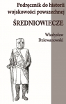 Podręcznik do historii wojskowości Średniowiecze Władysław Dziewanowski