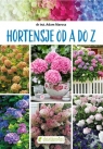 Hortensje od A do Z Adam Marosz