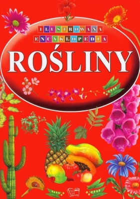 Rośliny Ilustrowana Encyklopedia - <br />