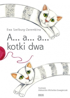 A? a? a? kotki dwa - Ewa Szelburg-Zarembina