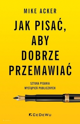 Jak pisać, aby dobrze przemawiać - Mike Acker