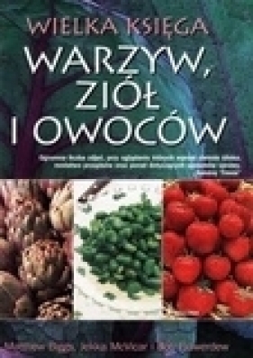 WIELKA KSIĘGA WARZYW ZIÓŁ I OWOCÓW TW - Opracowanie zbiorowe