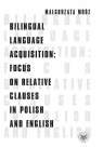 Bilingual Language Acquisition Focus on Relative Clauses in Polish and English Mróz Małgorzata