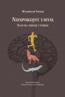 Niespokojny umysł. Natura emocji i stresu Władysław Łosiak