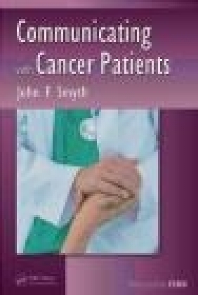 Communicating with Cancer Patients John F. Smyth