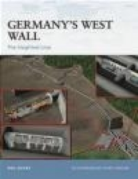 Germany's West Wall Siegfried Line (F.#15) Neil Short