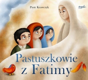 Pastuszkowie z Fatimy - Krawczyk Piotr 