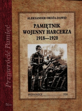 Pamiętnik wojenny harcerza 1918-1920 - Ordża-Dawid Aleksander