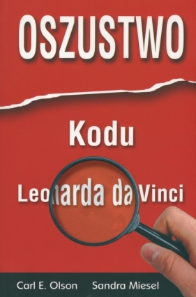 Oszustwo kodu Leonarda da Vinci - Olson Carl E., Miesel Sandra