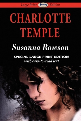 Charlotte Temple (Large Print Edition) - Rowson Susanna