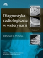 Diagnostyka radiologiczna w weterynari - Donald E. Thrall