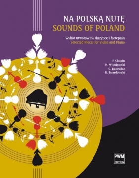 Na polską nutę - Grażyna Bacewicz, Fryderyk Chopin, Romuald Twardowski