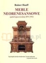 Meble neorenesansowe epoki kajzerowskiej 1871-1914  Haaff Rainer