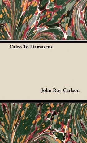 Cairo to Damascus - John Roy Carlson