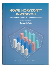 Nowe horyzonty inwestycji. Alternatywne strategie na rynku nieruchomości