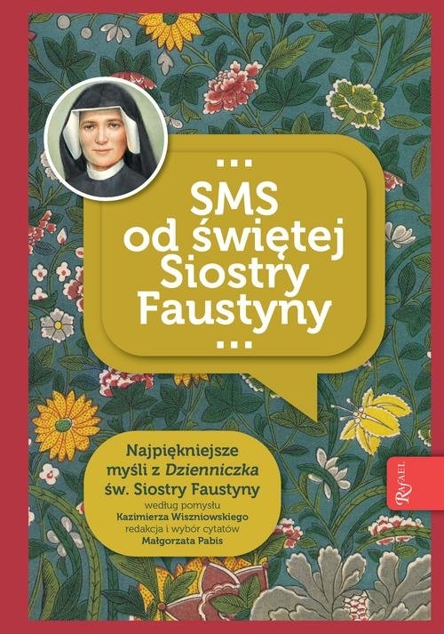 Niezwykłe dary i łaski SMS od świętej Siostry Faustyny