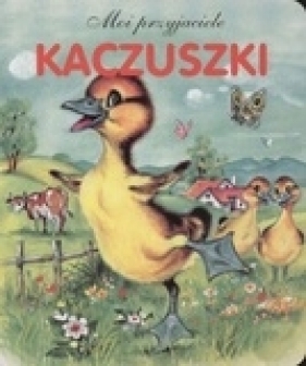 Kaczuszki. Moi przyjaciele - Opracowanie zbiorowe