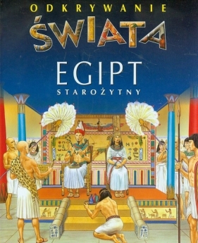 Egipt starożytny. Odkrywanie świata - Émilie Beaumont, Marie-Laure Bouet, Philippe Simon