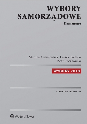 Wybory samorządowe Komentarz - Augustyniak Monika, Bielecki Leszek, Ruczkowski Piotr