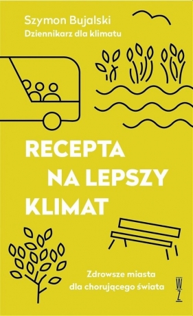 Recepta na lepszy klimat / Wysoki Zamek - Bujalski Szymon