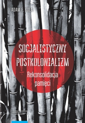 Socjalistyczny postkolonializm - Adam F. Kola