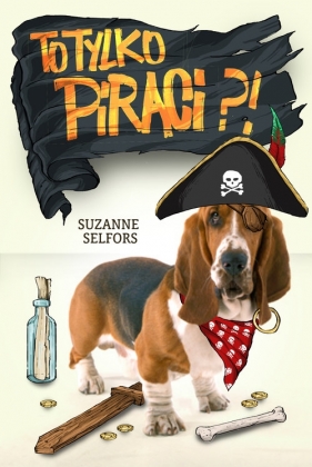 To tylko piraci? - Suzanne Selfors