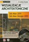 Wizualizacje architektoniczne 3ds Max 2011 i 3ds Max Design 2011 Pasek Joanna