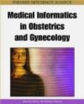 Medical Informatics in Obstetrics and Gynecology D Parry