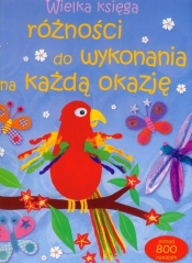Wielka księga różności do wykonania na każdą okazję